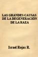 Las grandes causas de la degeneracin de la raza - Israel  | Rojas, Israel