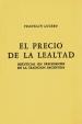 El precio de la lealtad. Injusticias sin precedentes en la tradicin Argentina. | Lucero, Franklin