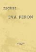 Escribe Eva Perón | Perón, Eva