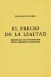 El precio de la lealtad. Injusticias sin precedentes en la tradición Argentina. | Lucero, Franklin