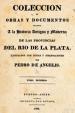 Coleccin de obras y documentos relativos a la historia antigua y moderna de las Provincias del Ro de la Plata Tomo Primero | De Angelis, Pedro