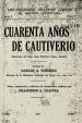 Cuarenta años de cautiverio (memorias del inka Juan Bautista Túpac Amaru) | Loayza, Francisco A.